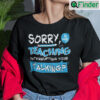 Funny Teacher Shirt Is My Teaching Interrupting Talking