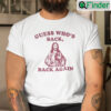 Guess Whos Back Back Again Jesus Shirt