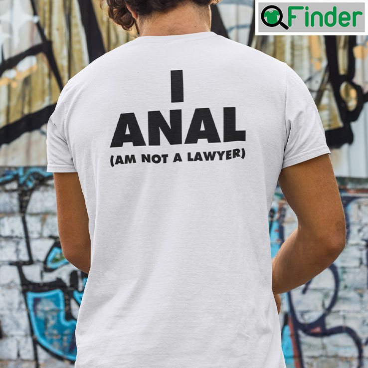 I ANAL Am Not A Lawyer I ANAL Am Not A Lawyer