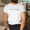 I Dont Have A Piss Fetish Unless You Do Shirt