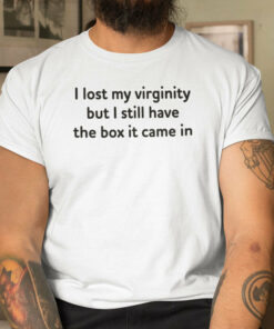 I Lost My Virginity But I Still Have The Box It Came In