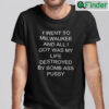 I Went To Milwaukee Unisex T Shirt And All I Got Was My Life Destroyed By Bomb Ass Pussy