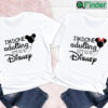 Im Done Adulting Lets Go To Disney Couple T shirt