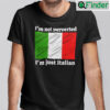 Im Not Perverted Just Italian Shirt