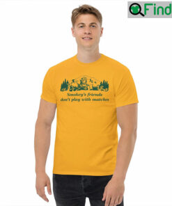 John B Smokeys Friends Dont Play With Matches shirt