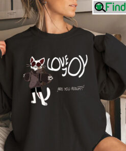 Lovejoy Are You Alright Sweatshirt Gift For Fan