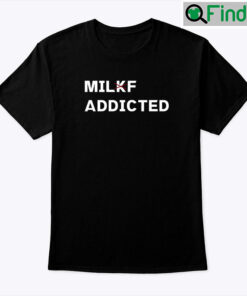 Milkf Addicted Tee Milf Addicted