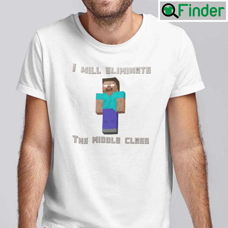 Minecraft I Will Eliminate The Middle Class Herobrine Minecraft I Will Eliminate The Middle Class Herobrine