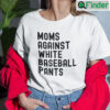 Moms Against White Baseball Pants