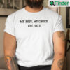 My Body My Choice Est 1973