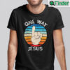 One Way Jesus Shirt
