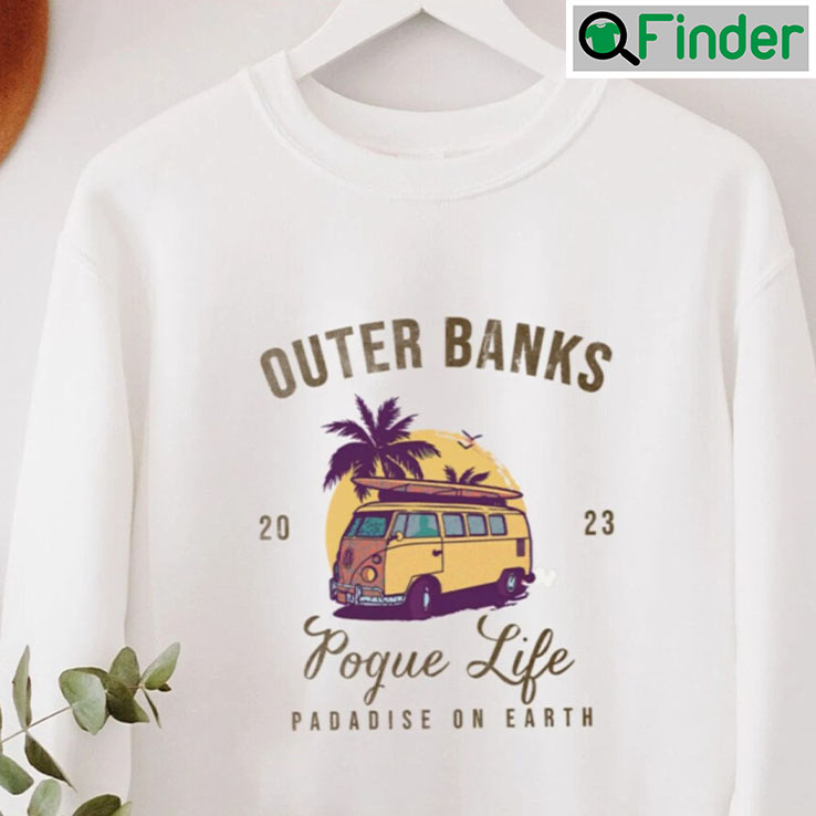 Pogue Life Paradise On Earth Outer Banks Sweatshirt Pogue Life Paradise On Earth Outer Banks Sweatshirt