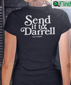 Send It To Darrell Shirts
