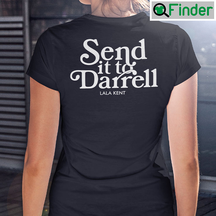 Send It To Darrell Shirts Send It To Darrell Shirts