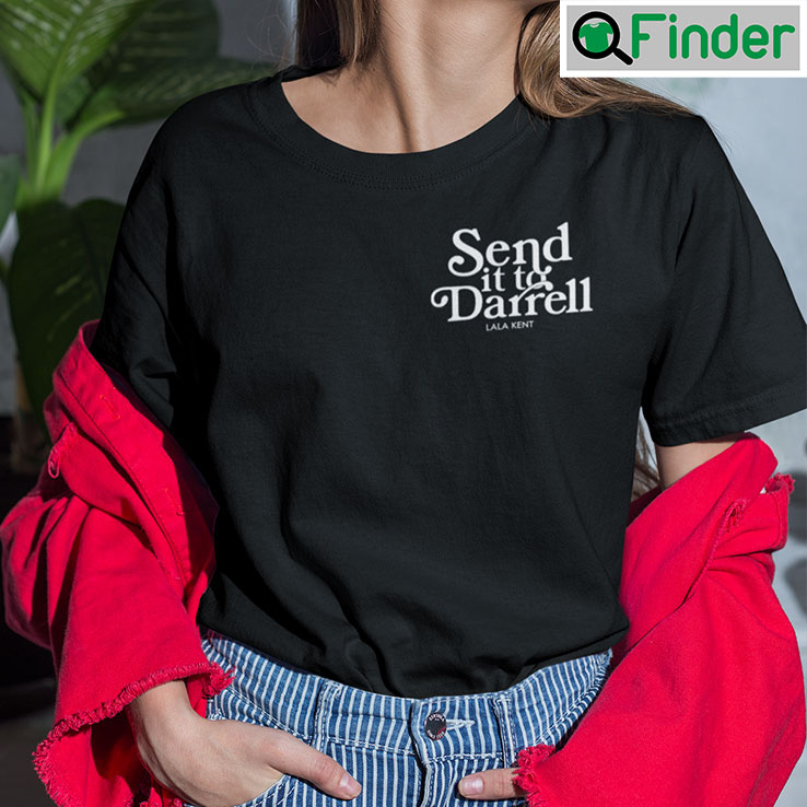 Send It To Darrell T Shirt Send It To Darrell T Shirt