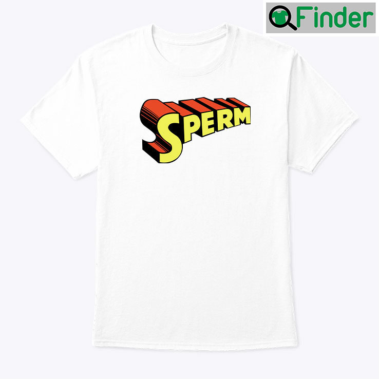 Sperm Shirt Sperm Shirt
