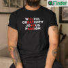 Willful Creativity Joyous Passion Ill Eat Yo Ass Shirt