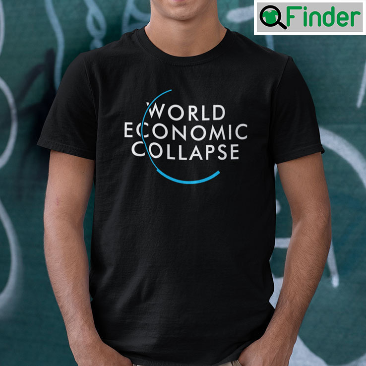 World Economic Collapse Shirt World Economic Collapse Shirt