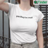 Yes Theyre Real T Shirt