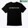 Yes Theyre Real Tee