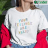 Your Feelings Are Valid Mental Health Awareness T shirt