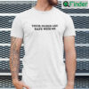 Your Nudes Are Safe With Me Unisex T Shirt