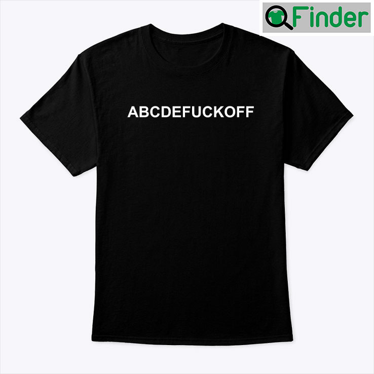ABCDEFUCKOFF Shirt ABCDEFUCKOFF Shirt