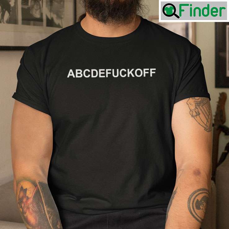 ABCDEFUCKOFF T Shirt ABCDEFUCKOFF T Shirt