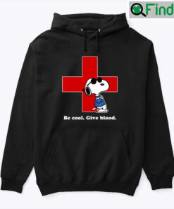 Be Cool Give Blood Snoopy Hoodie Shirt American Red Cross Blood Donation