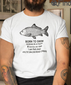 Born To Swim Ocean Is A Fuck Shirt Kill Em All 1989 I Am Fish Man