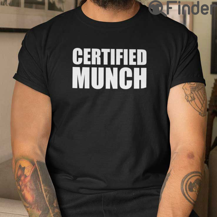 Certified Munch Shirt Certified Munch Shirt