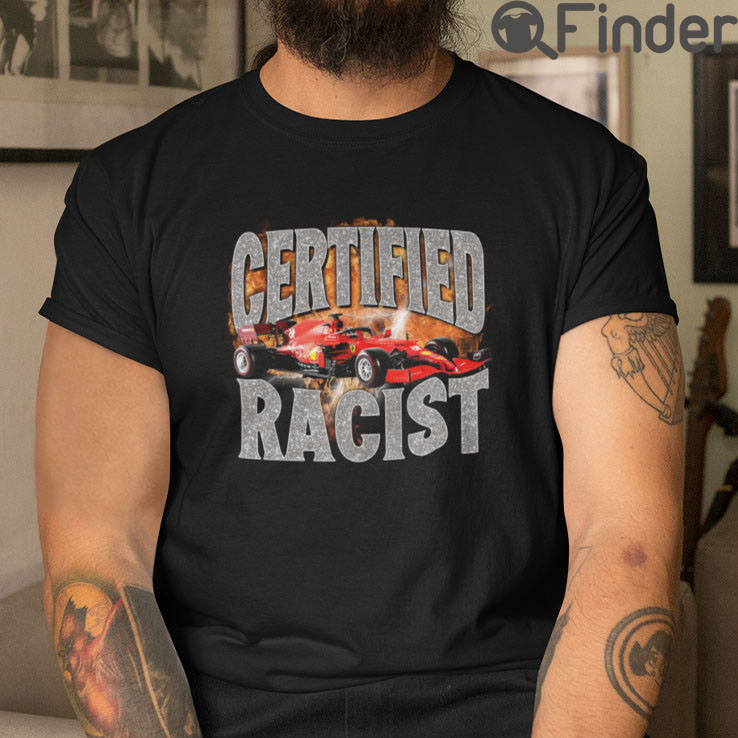 Certified Racist Shirt Certified Racist Shirt