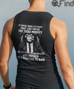 Fight Like You Are The Third Monkey Tank Top Shirt