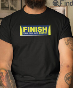 Finish Strong Tough Brave Boston T Shirt