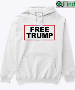 Free Trump Hoodie Tee Shirt