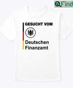 Gesucht Vom Deutschen Finanzamt Shirt