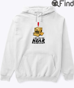 I Bet You Can Hear My Hoodie Shirt Cardboard Box