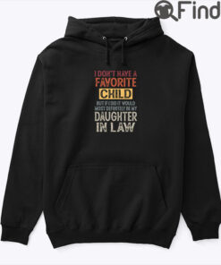 I Dont Have A Favorite Child Hoodie Shirt