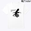 I Dont Know Where Im Going But Im Gay Shirt