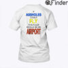 If Assholes Could Fly Shirt This Place Would Be An Airport