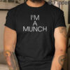 Im A Munch Tee Shirt