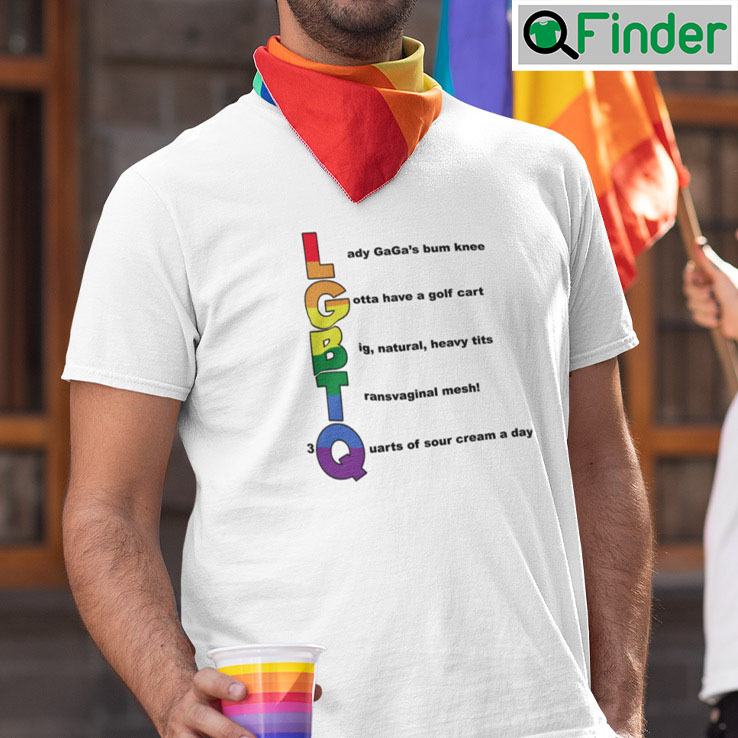 LGBT Lady Gagas Bum Knee Gotta Have A Golf Cart T Shirt LGBT Lady Gagas Bum Knee Gotta Have A Golf Cart T Shirt
