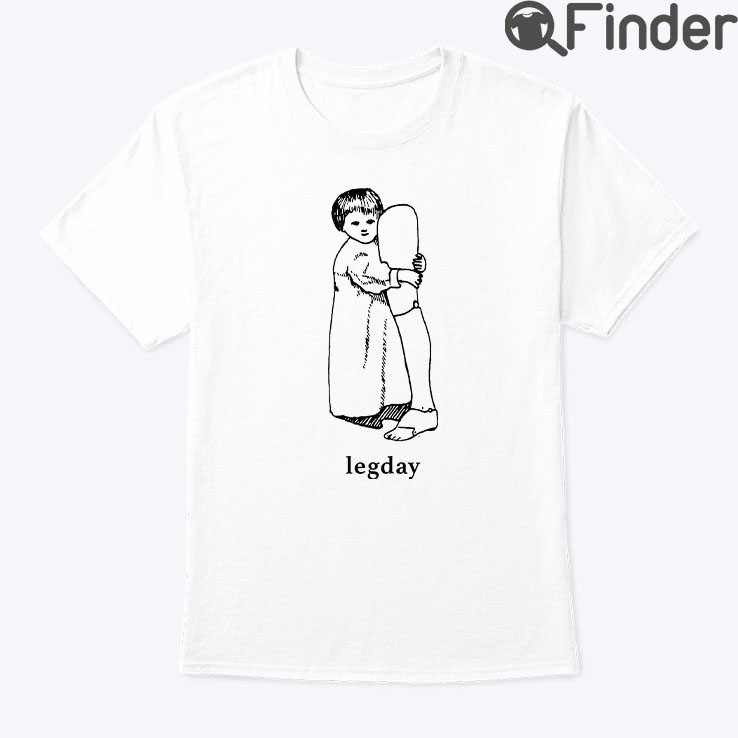Leg Day Shirt Leg Day Shirt