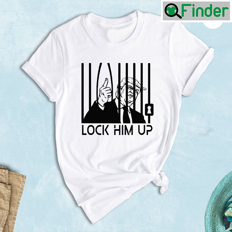 Lock Him Up Shirt Donald Trump Shirt Lock Him Up Shirt Donald Trump Shirt