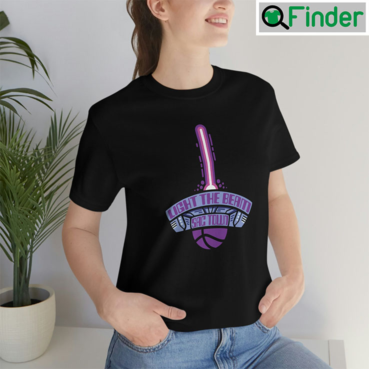 Sacramento Basketball Light The Beam Tshirt Sacramento Basketball Light The Beam Tshirt