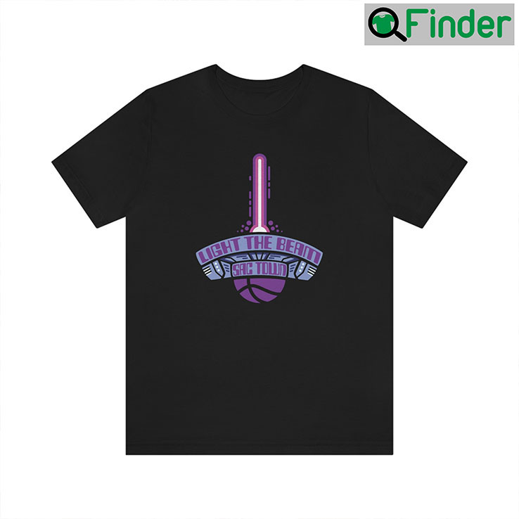 Sacramento Basketball Light The Beam shirt Sacramento Basketball Light The Beam shirt