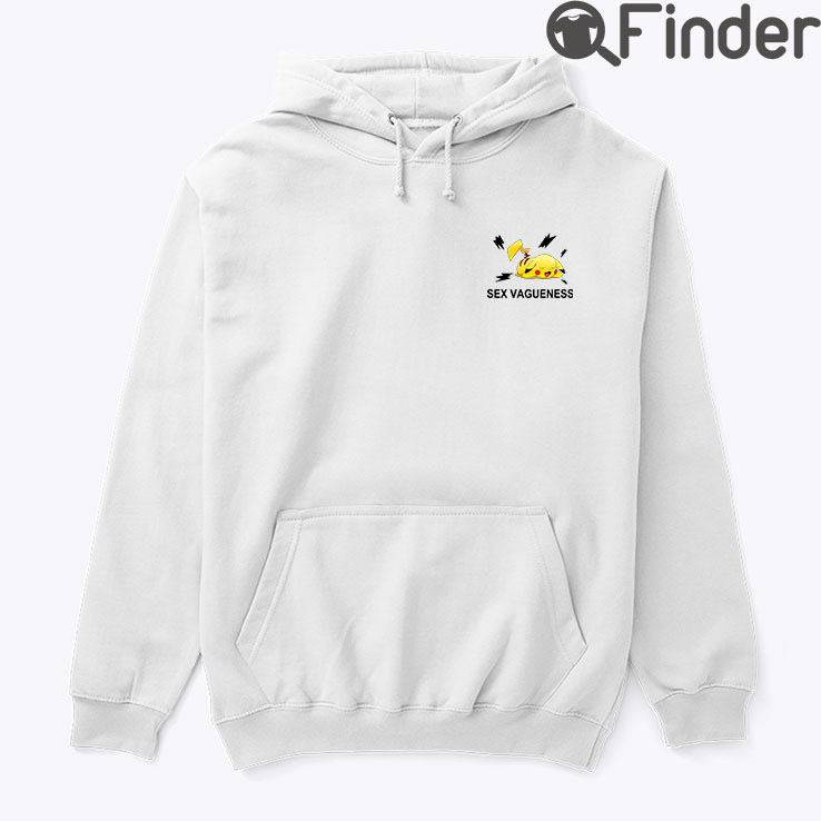 Sex Vagueness Pikachu Hoodie Shirt Sex Vagueness Pikachu Hoodie Shirt