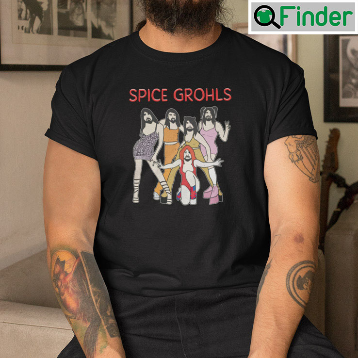 Spice Grohls T Shirt Dave Grohl Meme Spice Grohls T Shirt Dave Grohl Meme
