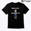 Spread Those Im About To Cum Buckets T Shirt Sandy Cheeks