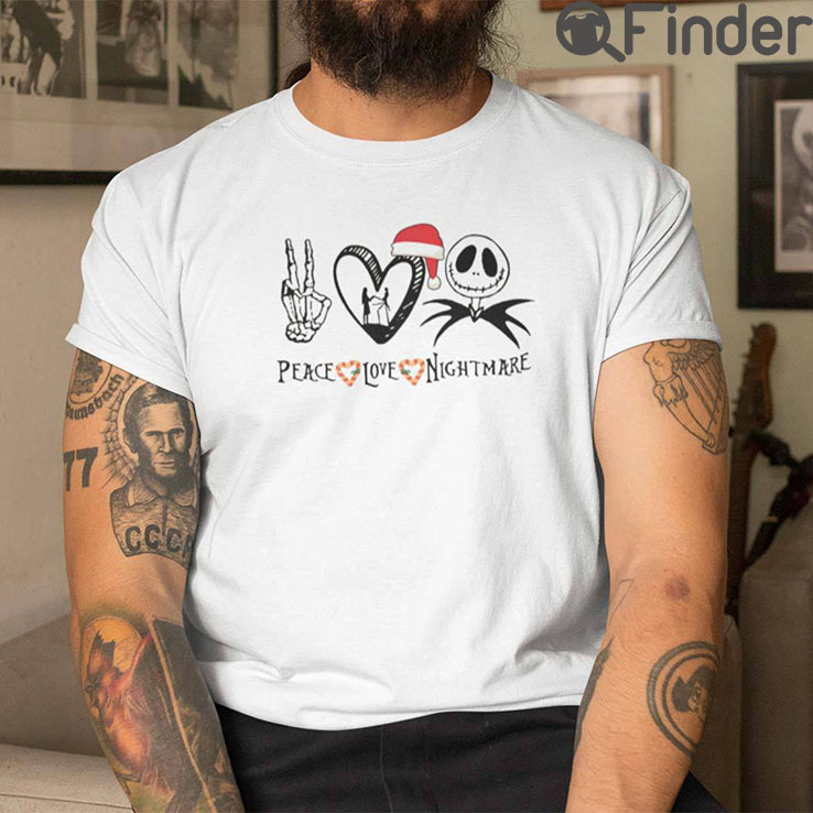 The Nightmare Christmas Shirts Peace Love Nightmare The Nightmare Christmas Shirts Peace Love Nightmare